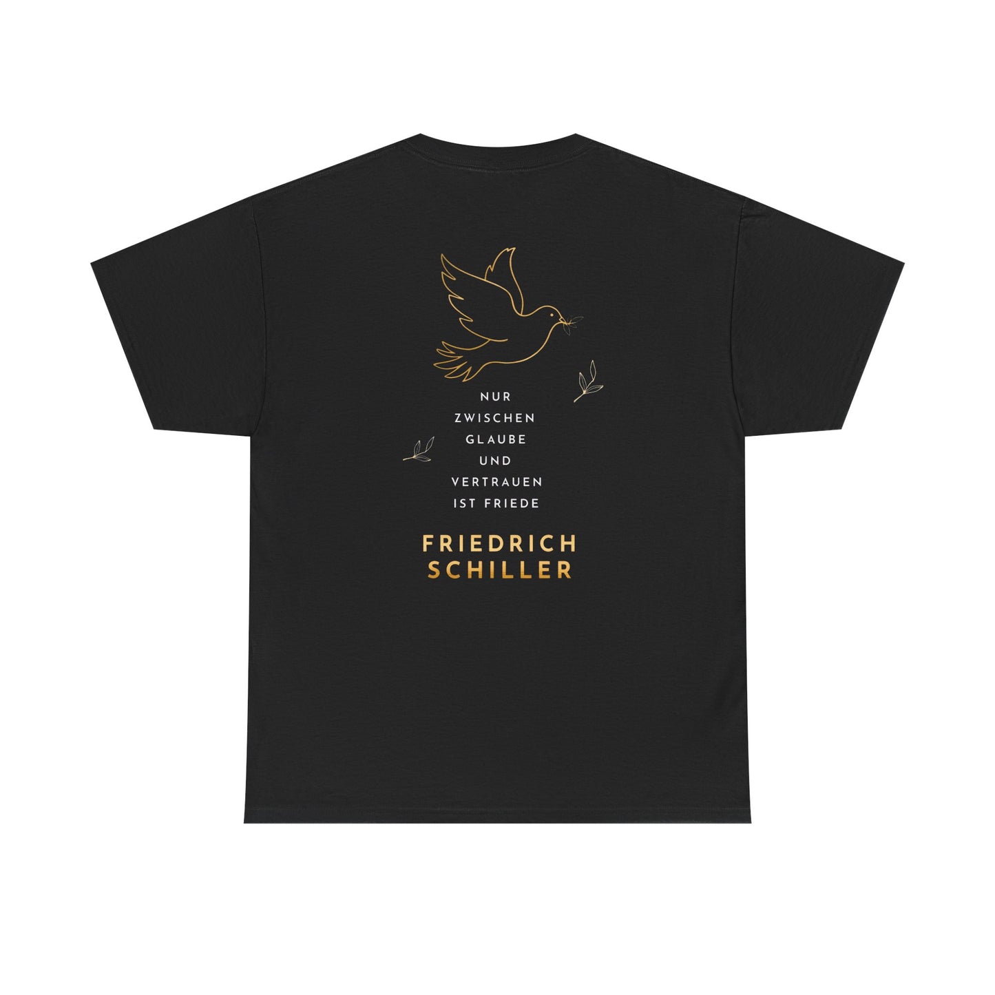 Unisex T-Shirt mit Zitat - Friedrich Schiller - Glaube und Friede (Druck hinten)