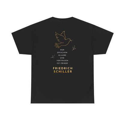 Unisex T-Shirt mit Zitat - Friedrich Schiller - Glaube und Friede (Druck hinten)