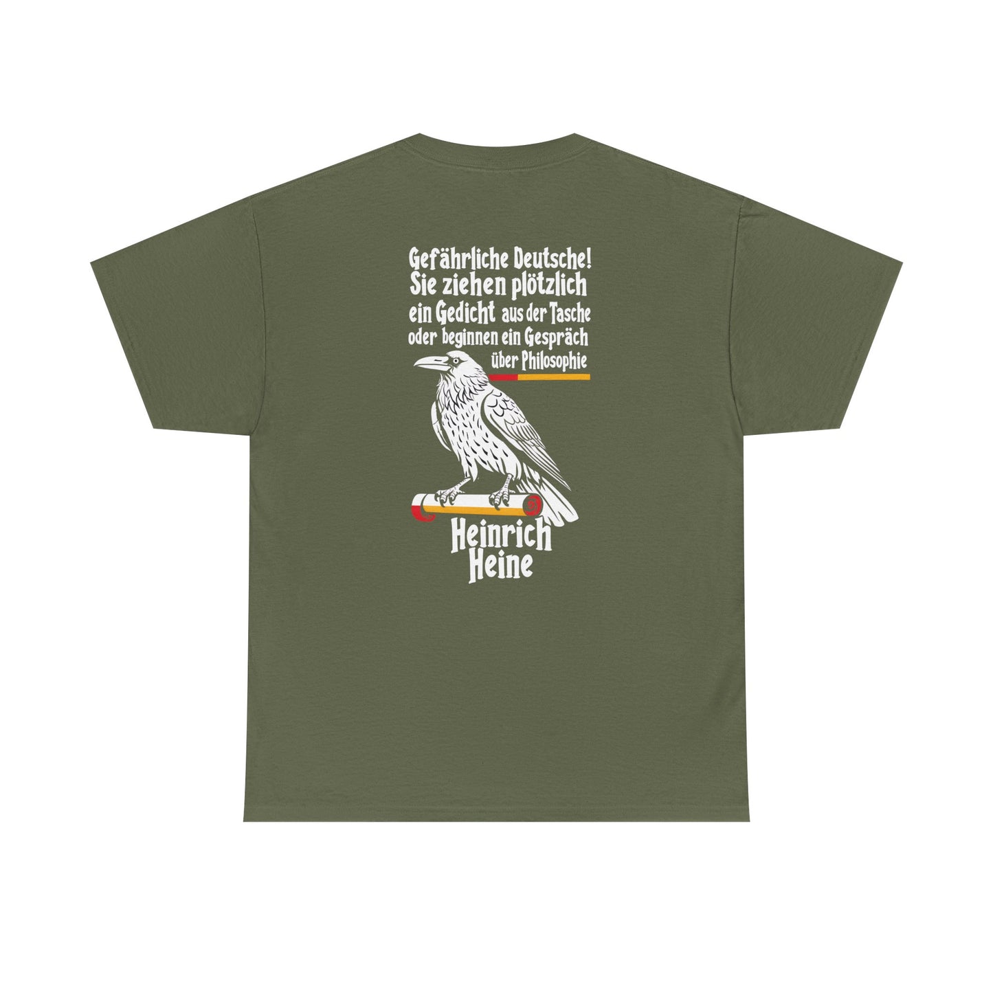 Unisex T-Shirt mit Zitat - Heinrich Heine - Gefährliche Deutsche (Druck hinten)