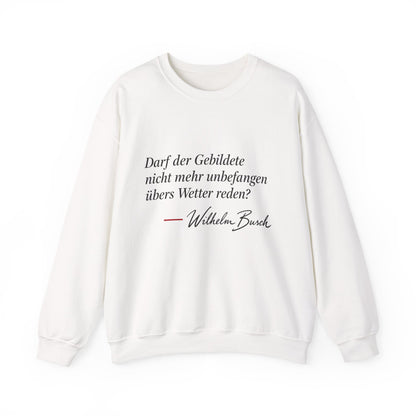 Unisex Sweatshirt mit Zitat - Busch - Übers Wetter reden