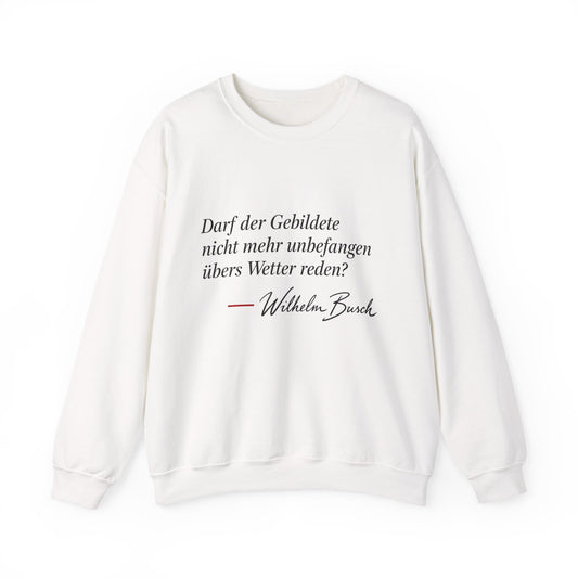 Unisex Sweatshirt mit Zitat - Busch - Übers Wetter reden