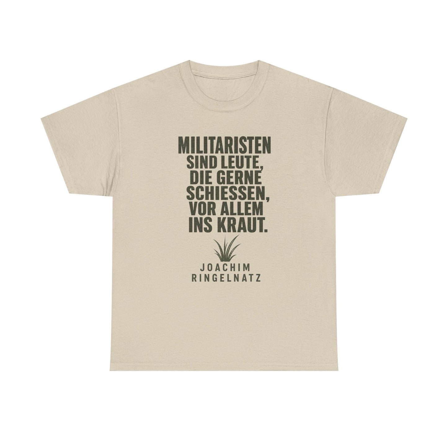 Unisex T-Shirt mit Zitat - Joachim Ringelnatz - Militaristen