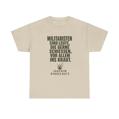 Unisex T-Shirt mit Zitat - Joachim Ringelnatz - Militaristen