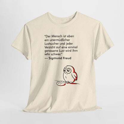 Unisex T-Shirt mit Zitat - Sigmund Freud - Unermüdlicher Lustsucher