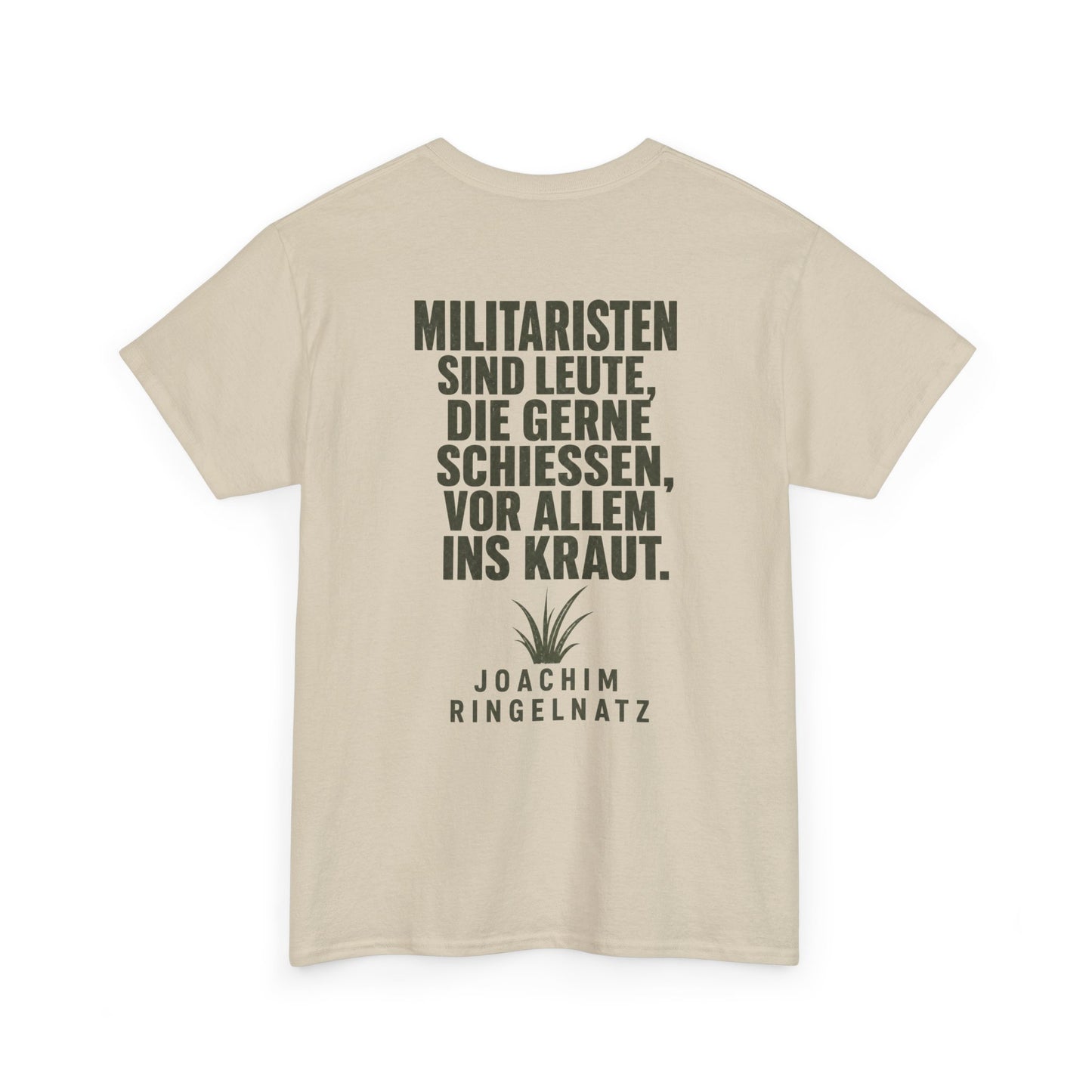 Unisex T-Shirt mit Zitat - Joachim Ringelnatz - Militaristen (Druck hinten)