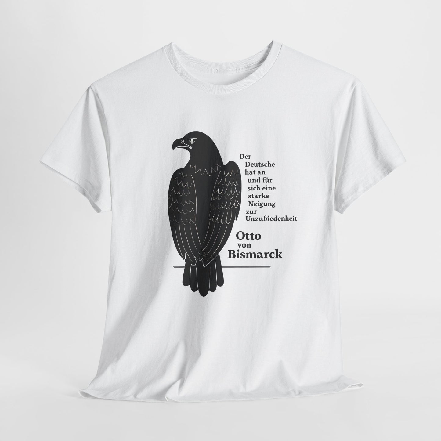 Unisex T-Shirt mit Zitat - Otto von Bismarck - Unzufriedenheit