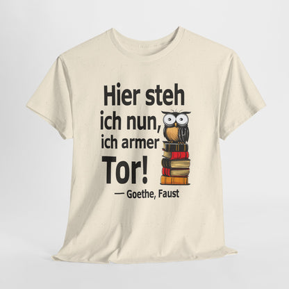 Unisex T-Shirt mit Zitat - Goethe - Hier steh ich nun