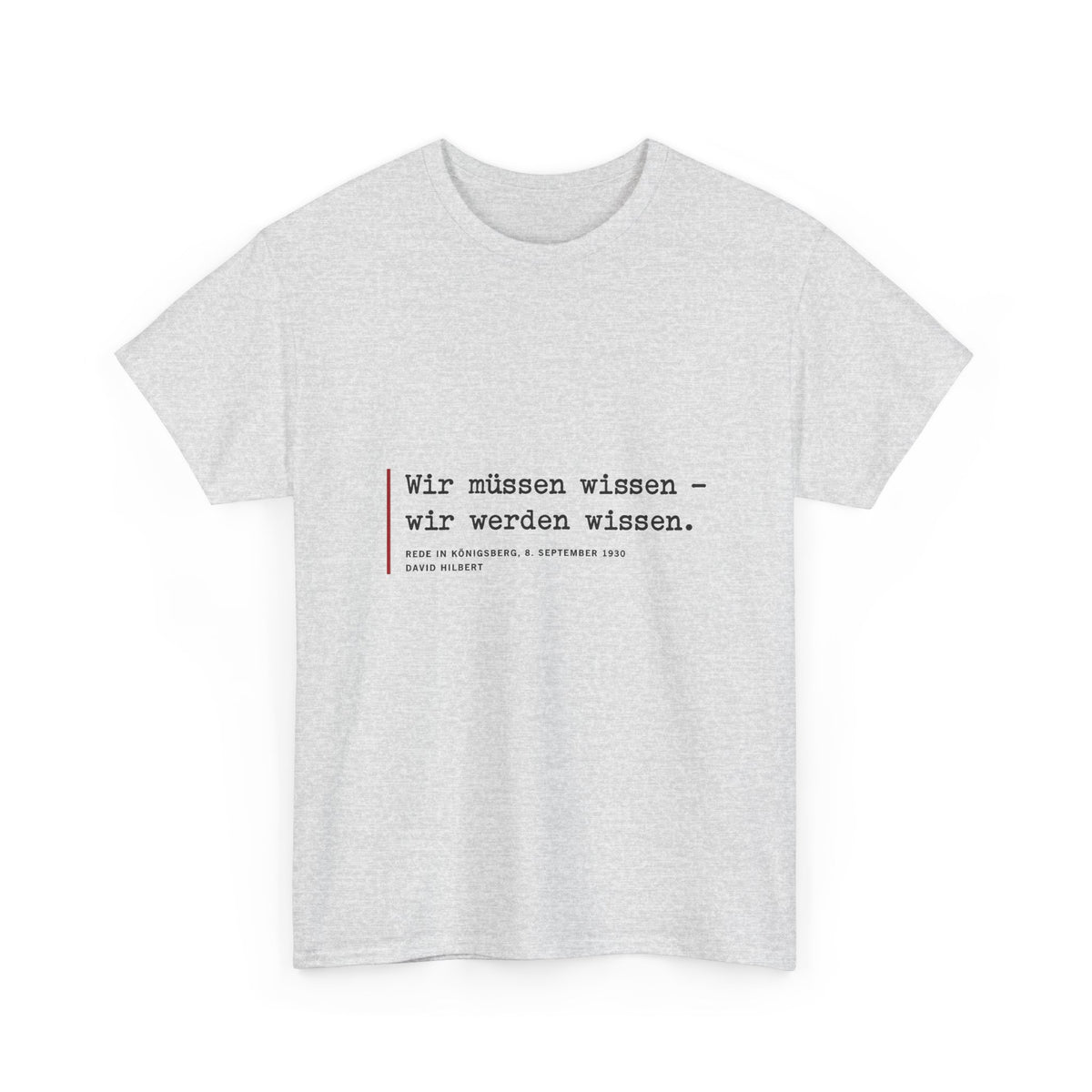 Unisex T-Shirt mit Zitat - Hilbert - Wir müssen wissen