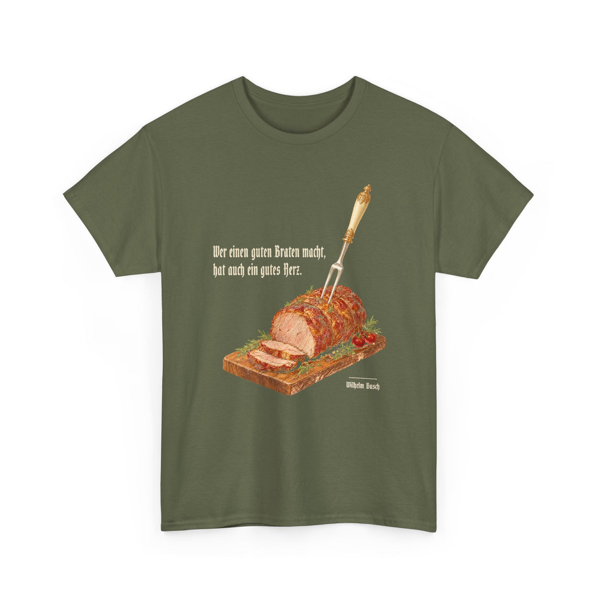 Unisex T-Shirt mit Zitat - Busch - Ein guter Braten