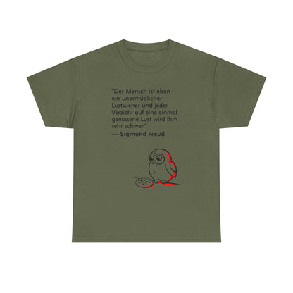 Unisex T-Shirt mit Zitat - Sigmund Freud - Unermüdlicher Lustsucher
