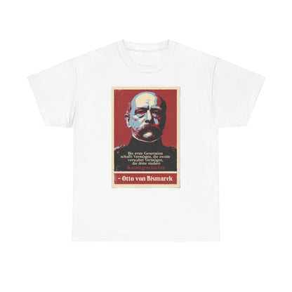 Unisex T-Shirt mit Zitat - Otto von Bismarck - Kunstgeschichte