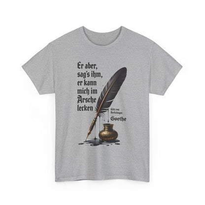 Unisex T-Shirt mit Götz-Zitat - Goethe