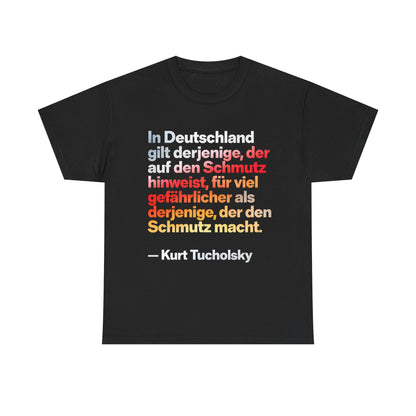 Unisex T-Shirt mit Zitat - Kurt Tucholsky - Schmutz