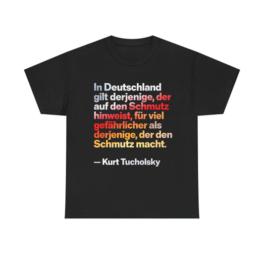 Unisex T-Shirt mit Zitat - Kurt Tucholsky - Schmutz
