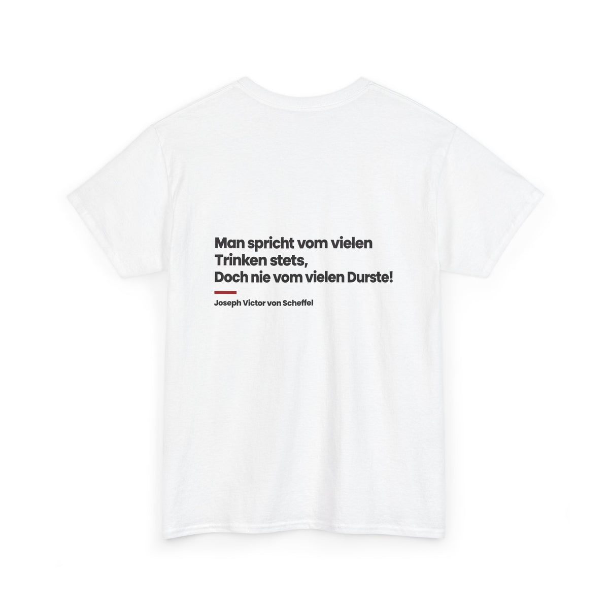 Unisex T-Shirt mit Zitat - Scheffel - Vom vielen Durste (Druck hinten)