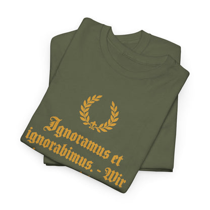 Unisex T-Shirt mit Zitat - du Bois-Reymond - Ignoramus et ignorabimus