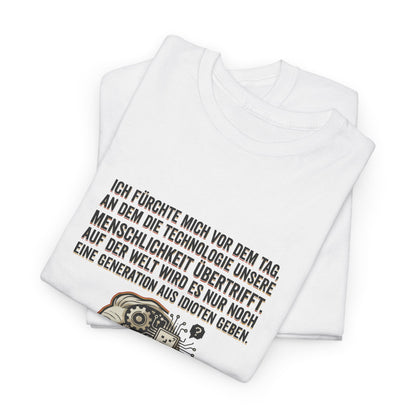 Unisex T-Shirt mit Zitat - Einstein - Technologie übertrifft Menschlichkeit