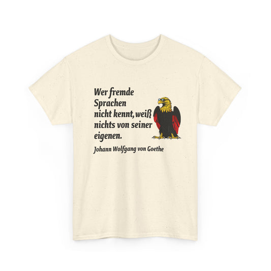 Unisex T-Shirt mit Zitat - Goethe - Fremde Sprachen