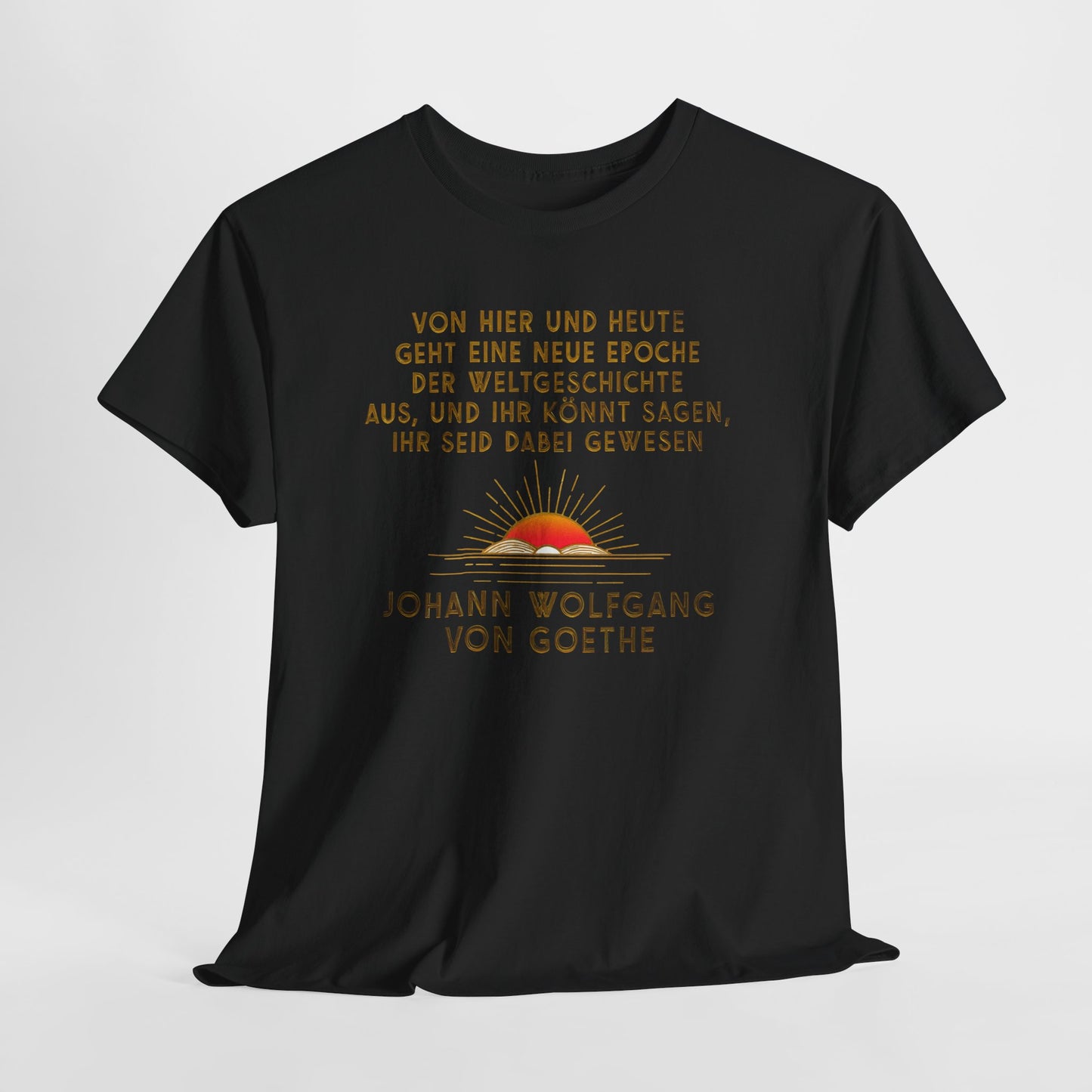 T-Shirt mit Zitat -Goethe - Weltgeschichte