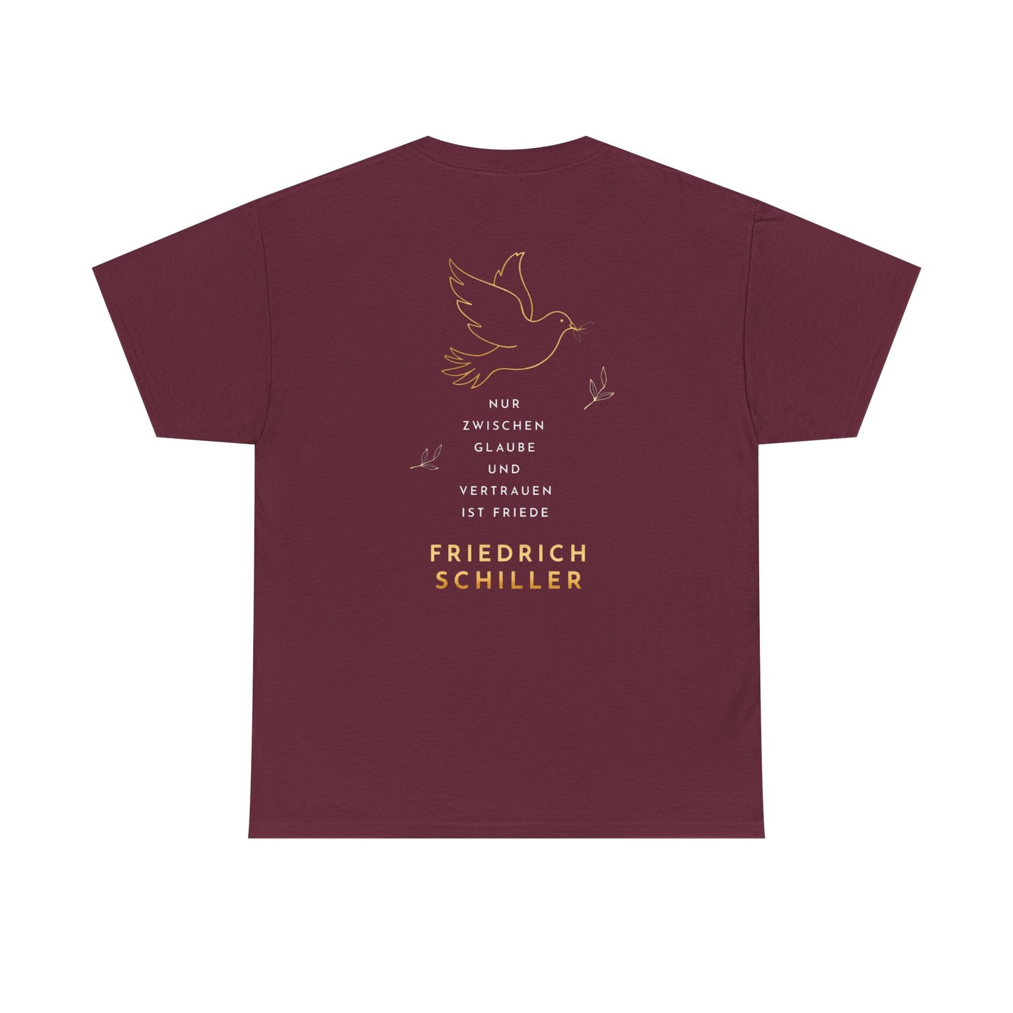 Unisex T-Shirt mit Zitat - Friedrich Schiller - Glaube und Friede (Druck hinten)