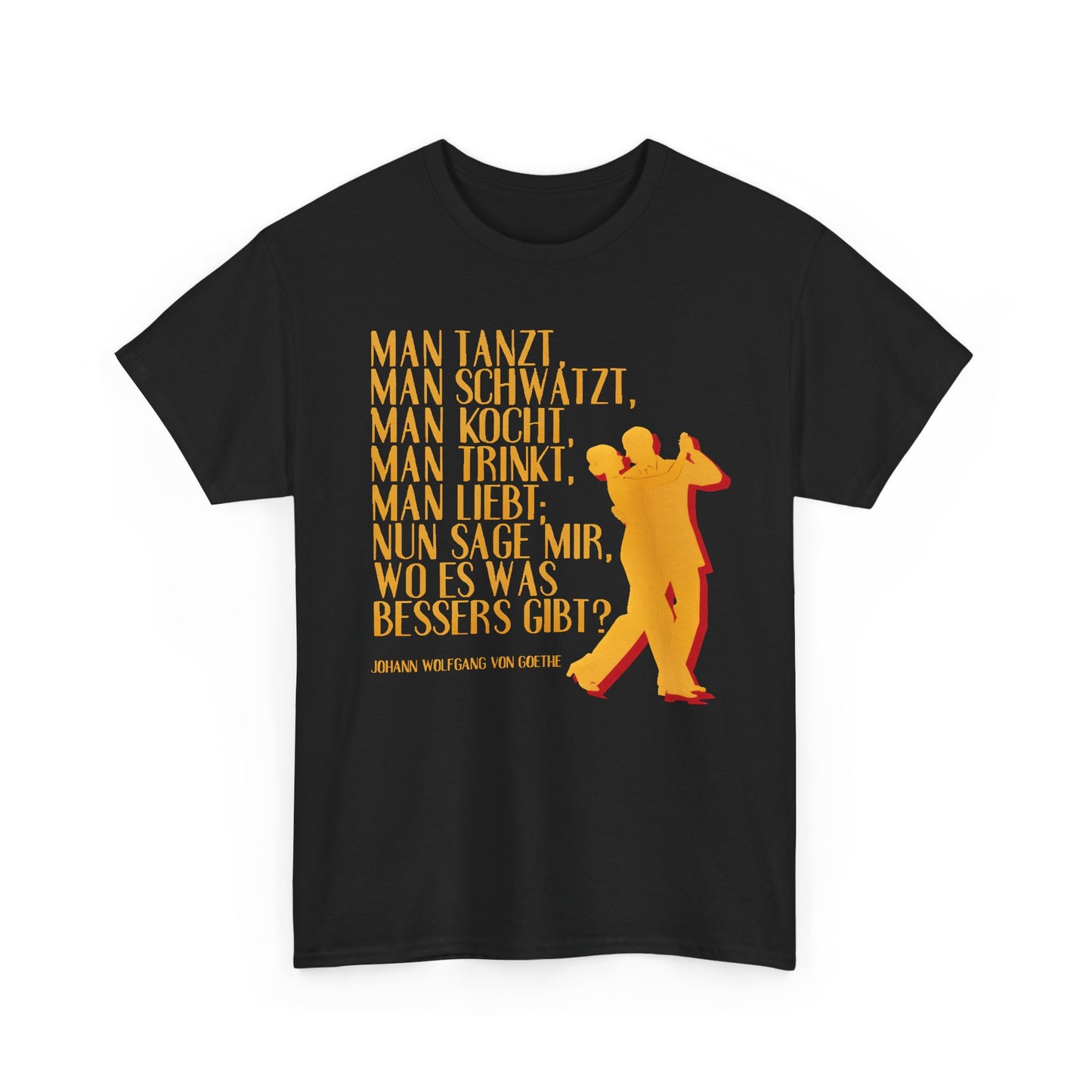 T-Shirt mit Zitat - Goethe - Man tanzt, Man trinkt