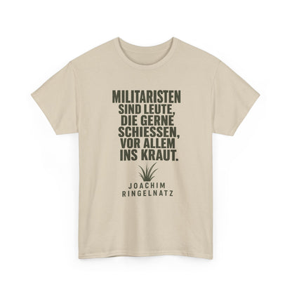 Unisex T-Shirt mit Zitat - Joachim Ringelnatz - Militaristen