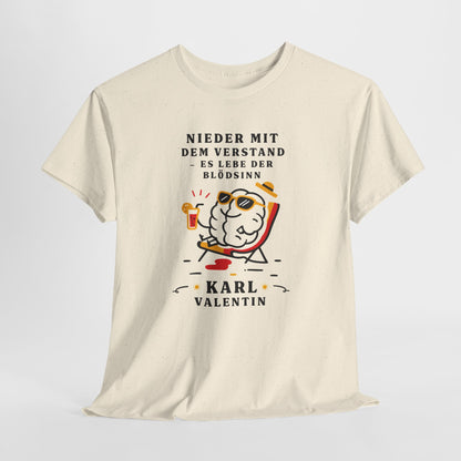 Unisex T-Shirt mit Zitat - Karl Valentin - Nieder mit dem Verstand