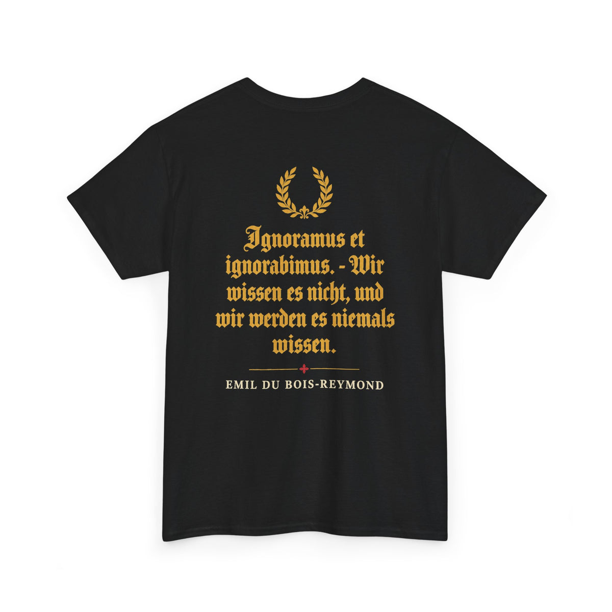 Unisex T-Shirt mit Zitat - du Bois-Reymond - Ignoramus et ignorabimus (Druck hinten)