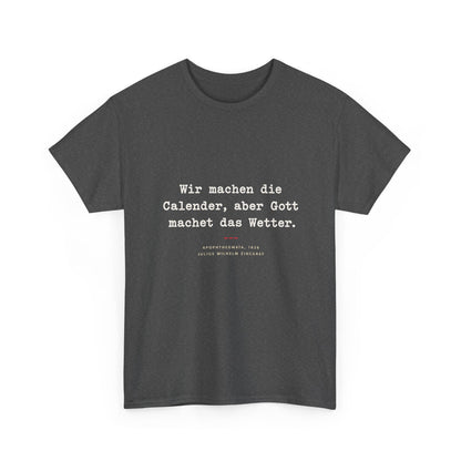 Unisex T-Shirt mit Zitat - Zincgref - Gott macht das Wetter