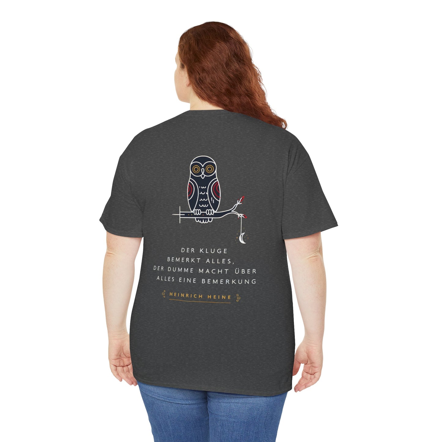 Unisex T-Shirt mit Zitat - Heinrich Heine - Dumme Bemerkung (Druck hinten)