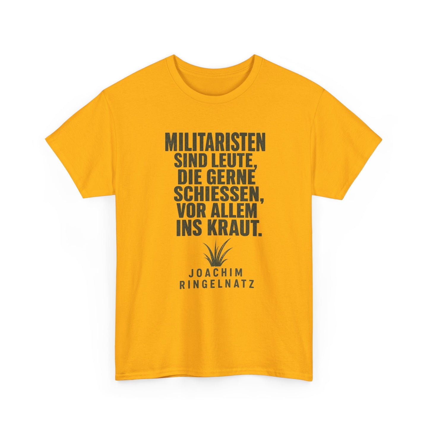 Unisex T-Shirt mit Zitat - Joachim Ringelnatz - Militaristen