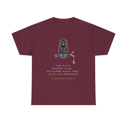 Unisex T-Shirt mit Zitat - Heinrich Heine - Dumme Bemerkung
