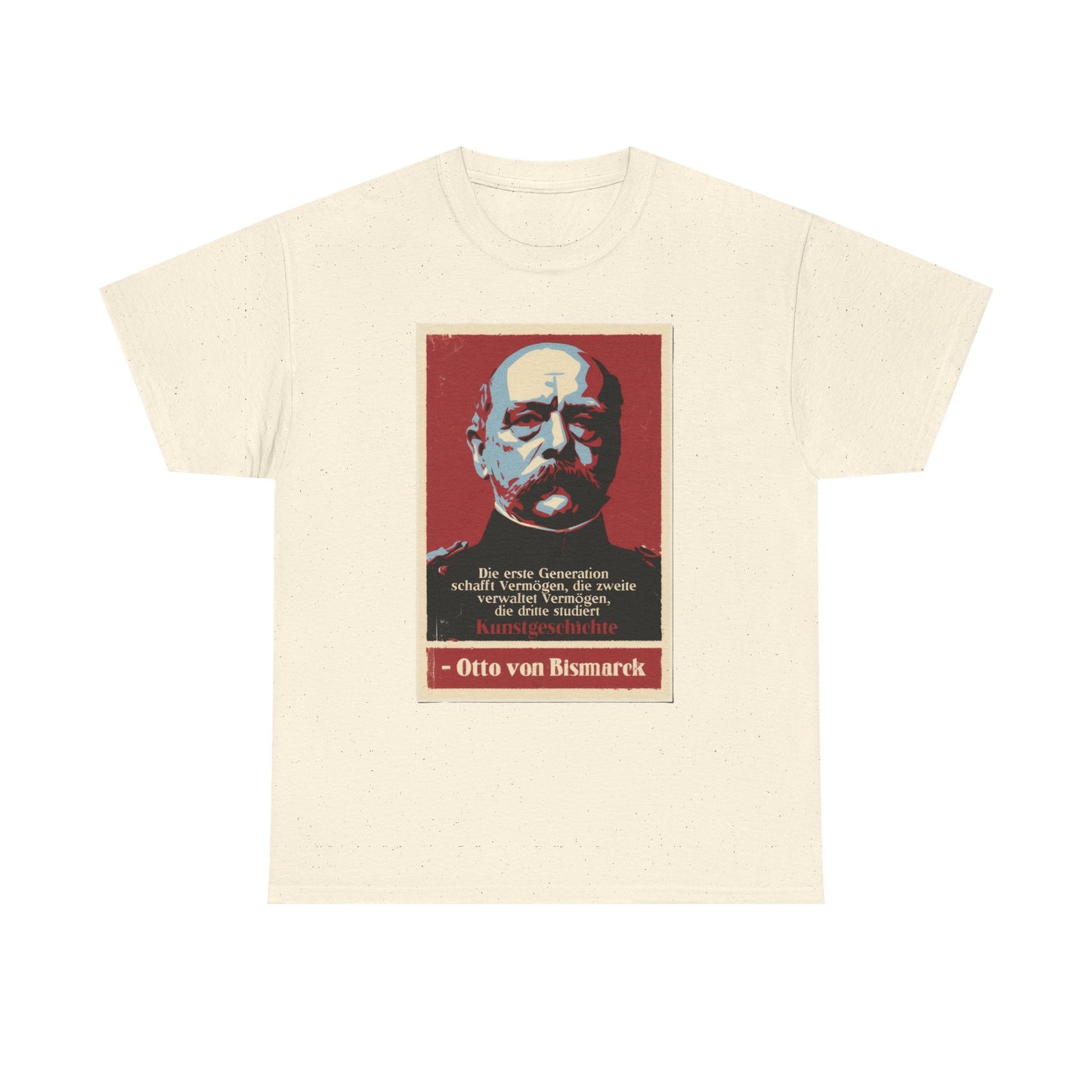 Unisex T-Shirt mit Zitat - Otto von Bismarck - Kunstgeschichte