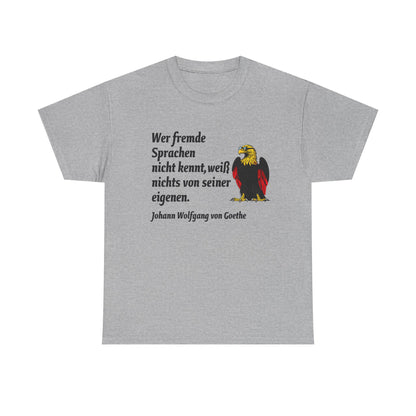 Unisex T-Shirt mit Zitat - Goethe - Fremde Sprachen