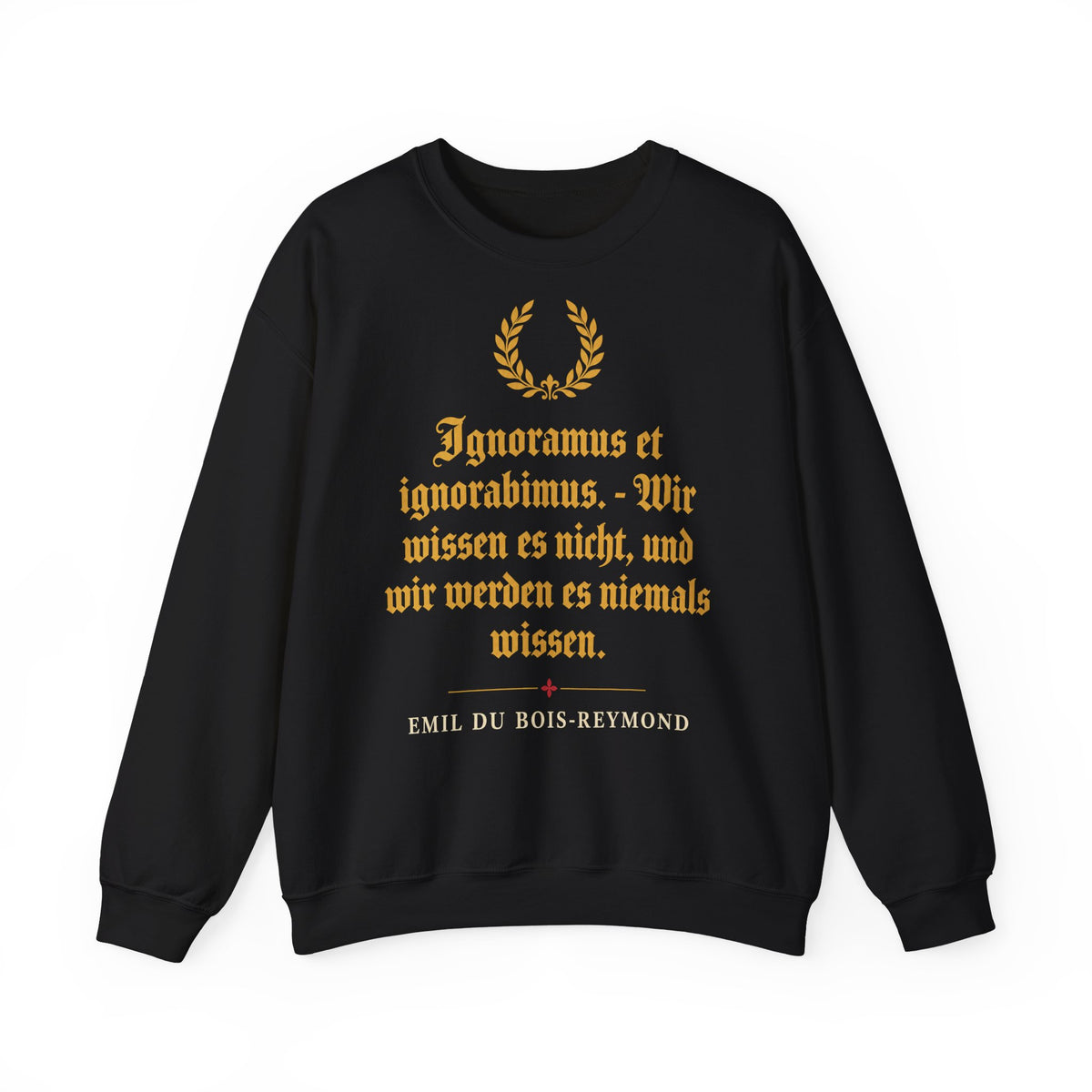 Unisex Sweatshirt mit Zitat - du Bois-Reymond - Ignoramus et ignorabimus