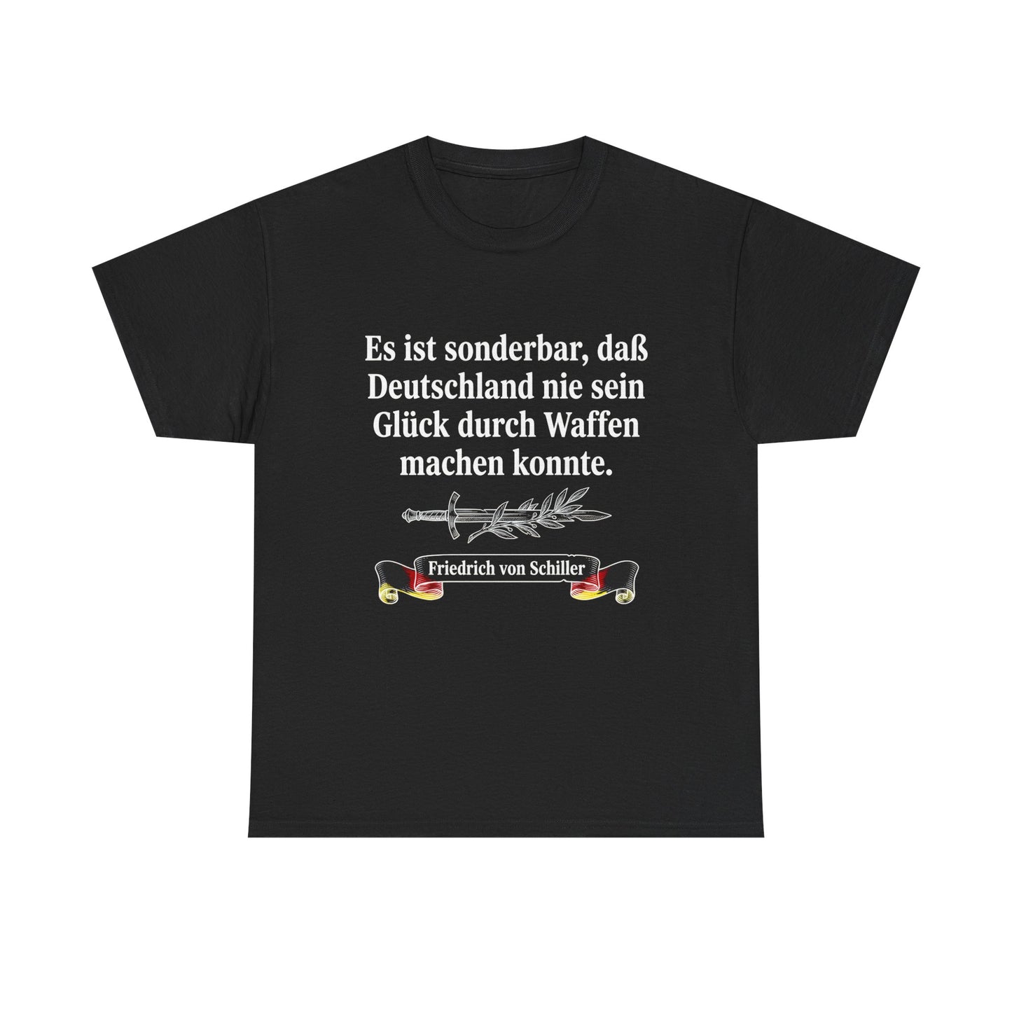 Unisex T-Shirt mit Zitat - Schiller - Glück durch Waffen