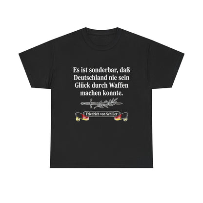 Unisex T-Shirt mit Zitat - Schiller - Glück durch Waffen