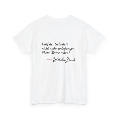 Unisex T-Shirt mit Zitat - Busch - Übers Wetter reden (Druck hinten)
