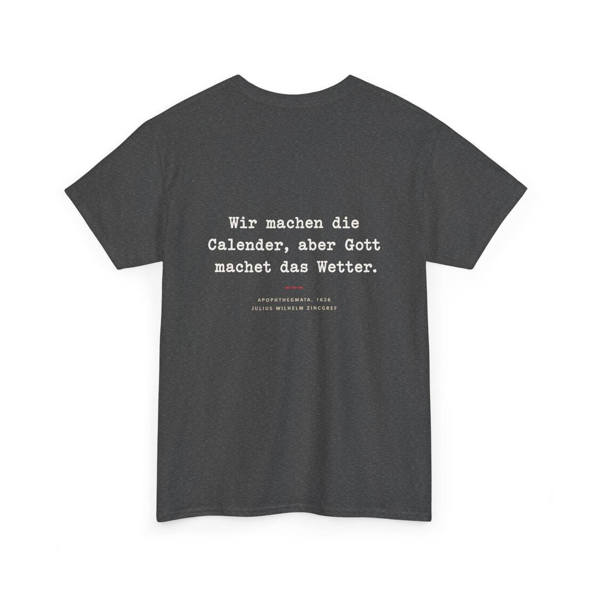 Unisex T-Shirt mit Zitat - Zincgref - Gott macht das Wetter (Druck hinten)