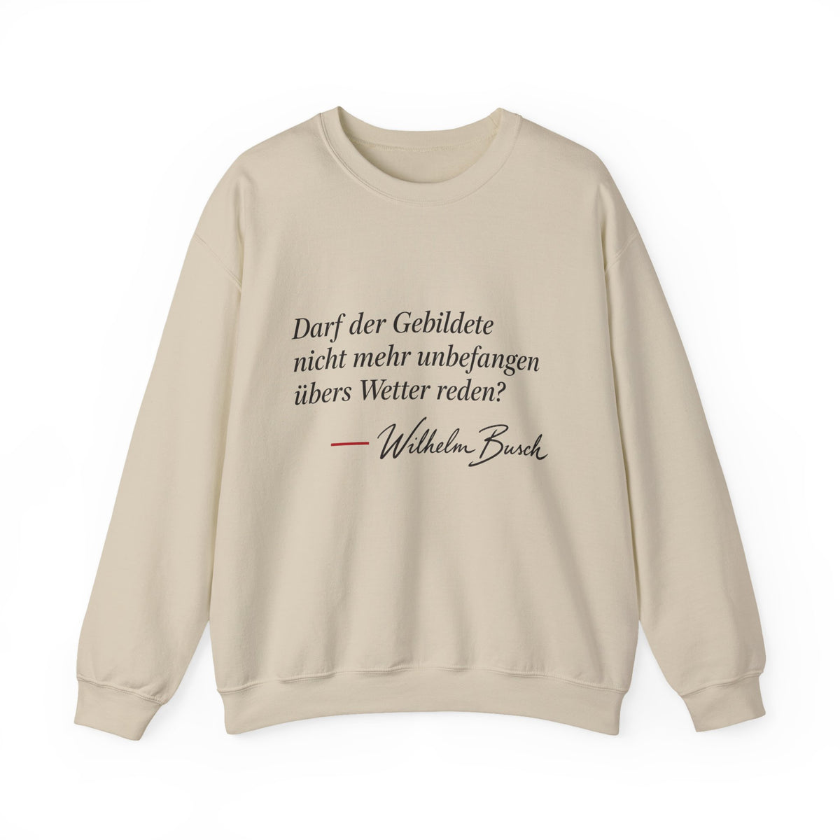 Unisex Sweatshirt mit Zitat - Busch - Übers Wetter reden