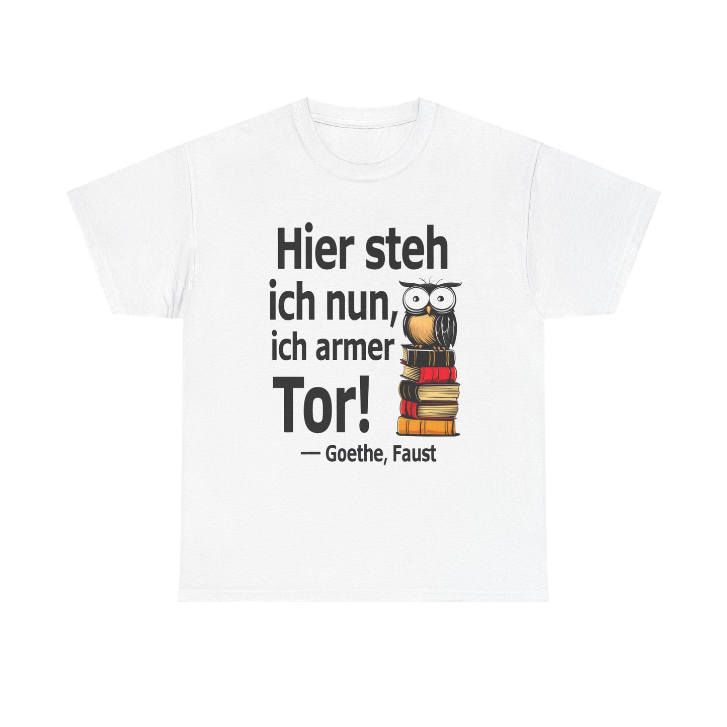 Unisex T-Shirt mit Zitat - Goethe - Hier steh ich nun