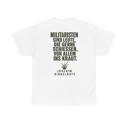 Unisex T-Shirt mit Zitat - Joachim Ringelnatz - Militaristen (Druck hinten)