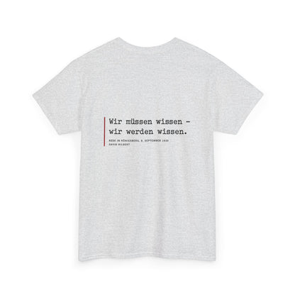 Unisex T-Shirt mit Zitat - Hilbert - Wir müssen wissen (Druck hinten)