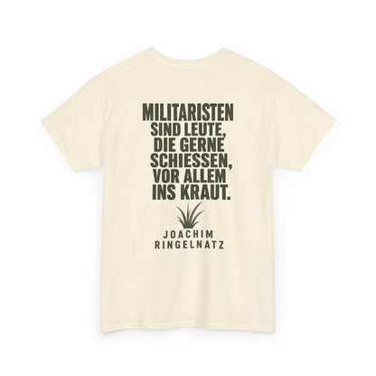 Unisex T-Shirt mit Zitat - Joachim Ringelnatz - Militaristen (Druck hinten)