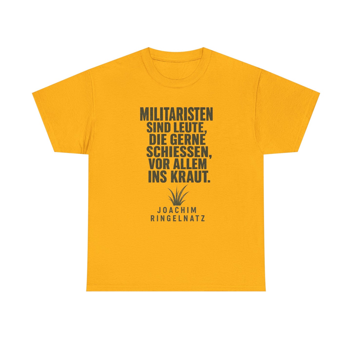 Unisex T-Shirt mit Zitat - Joachim Ringelnatz - Militaristen