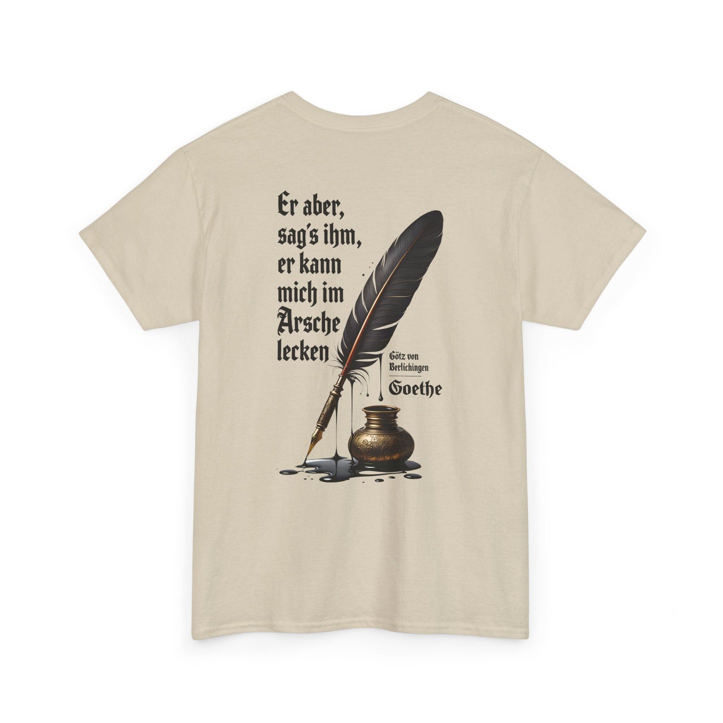 Unisex T-Shirt mit Götz-Zitat - Goethe (Druck hinten)