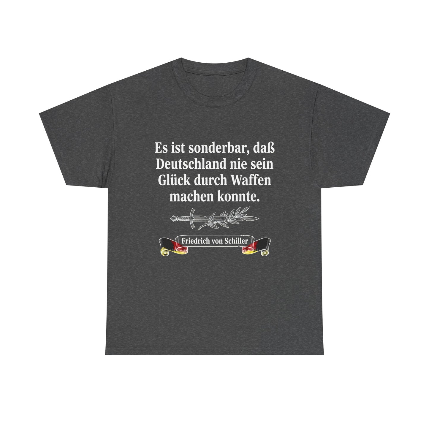 Unisex T-Shirt mit Zitat - Schiller - Glück durch Waffen