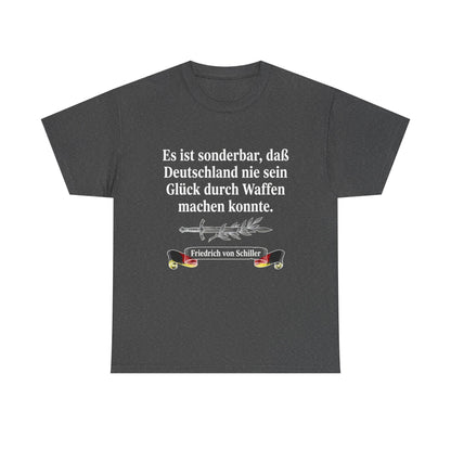 Unisex T-Shirt mit Zitat - Schiller - Glück durch Waffen