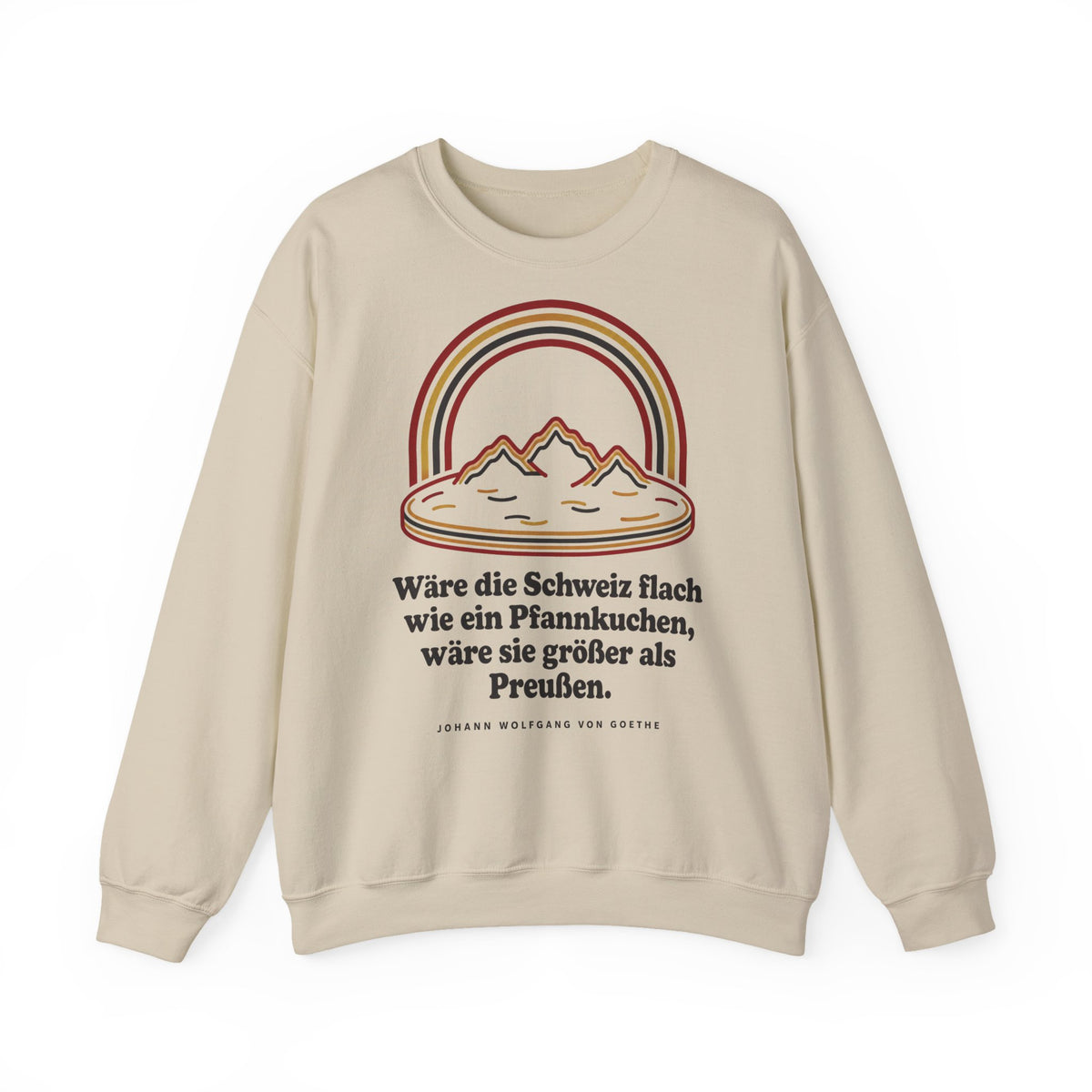 Unisex Sweatshirt mit Zitat - Goethe - Schweiz wie ein Pfannkuchen