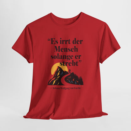 Unisex T-Shirt mit Zitat - Goethe - Es irrt der Mensch
